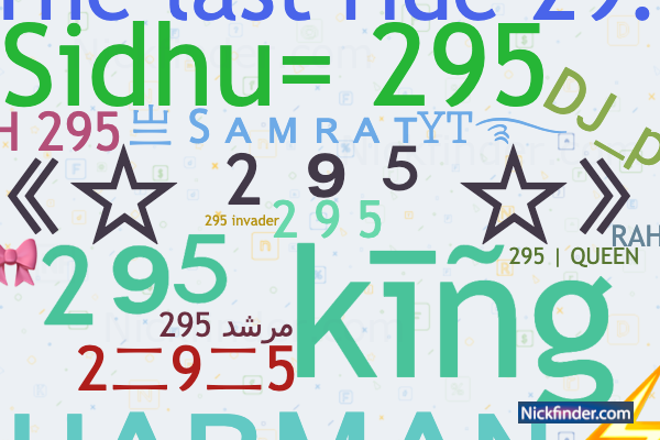 Nicknames for 295: ♧《☆ ² ⁹ ⁵ ☆》♧, 2 9 5, ²⁹⁵ kīñg