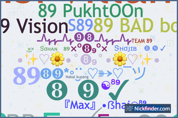 Nicknames for 89: ➇ ➈ ✓, ☯︎⁸⁹, ⁸⁹, 『Max』•ẞhai☯︎⁸⁹