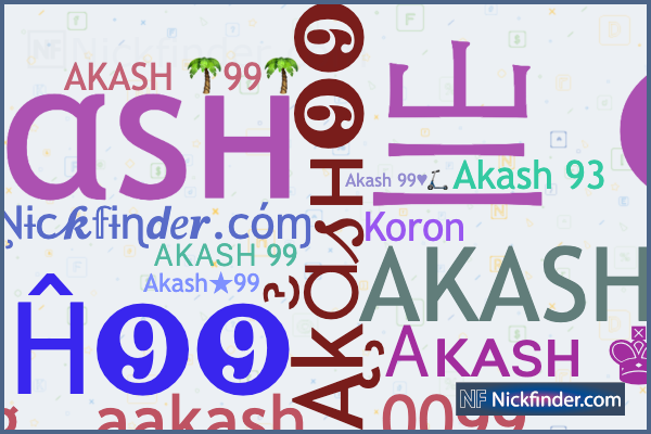 ♡ Nicknames for Akash99: 亗 Aкαѕн 亗 ❾❾, ᎪᏦᎪᏚᎻ 99