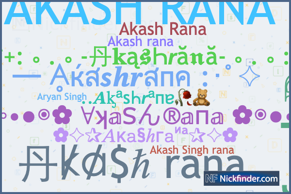 Nicknames for Akashrana: AҜคshℝคղค🐤, 𝐀𝐤𝐚𝐬𝐡𝐫𝐚𝐧𝐚, 丹k̸a̸