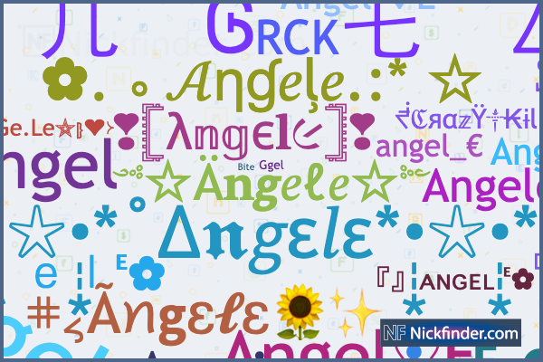 Nicknames for Angele: 『』ᴀɴɢᴇʟ ᴱ✿ ㊝, ᖫℭяα𝕫Ÿ༒₭ɨllǝ℞ᖭ, Angèle, ᴀɴɢᴇʟ→ ᴱ✿,  Angie