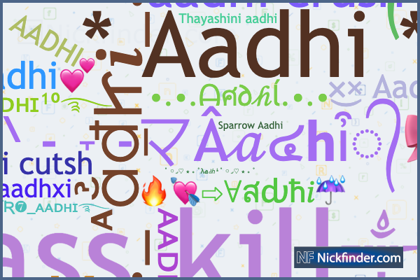 Nicknames for Aadhi: ꧁༒៚ⓐⓐⓓⓗⓘ៚༒꧂, 彡☆ᴀᴀᴅʜɪ¹⁰