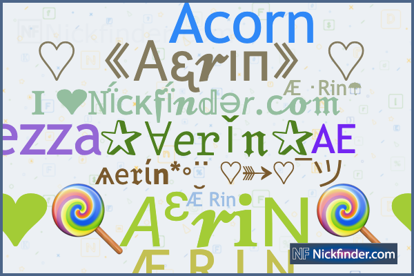 Nicknames for Aerin Acorn ezza AE Rin