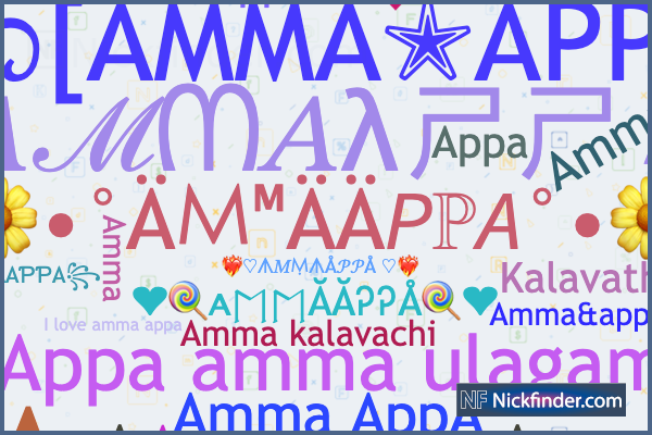 Nicknames for AMMAAPPA: ༄○⃝Amma࿐APPA, ༄○⃝Amma࿐ Appa, ခ།ப்பா, ❣️Amma ❣️appa❣️,  Amma,Appa