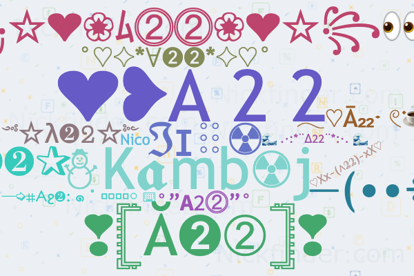 Nicknames for A22: ℑɪ⠀☢, ☃K𝖆mb☢j, ❤️❥A 2 2