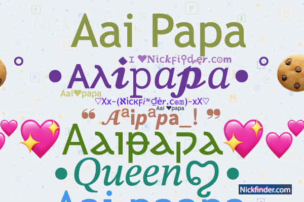 Nicknames for Papi: ᴘ ᴀ ᴘ ɪシ, P A P Iㅤ亗ㅤ, ™𝓅𝒶𝓅𝒾♛ ࿇༲࿆༫࿆