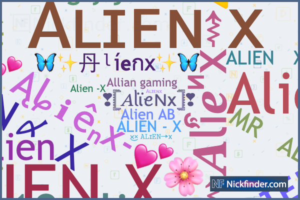 Nicknames for ALIENH4Xff: ALIEN 𝙷4𝚡 𝚏𝚏