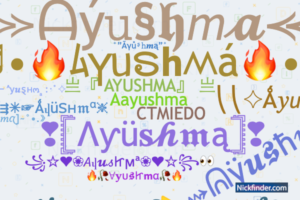Никнеймы и стильные имена для Ayushma - Nickfinder.com