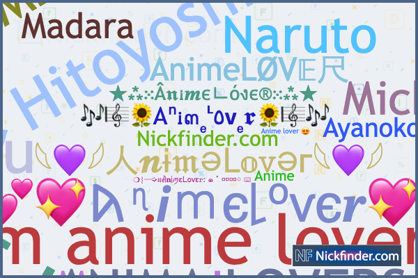 Nicknames for Animeguy: ®~Anime•Guy~®, Anime Guy, 𝒶𝓃𝒾𝓂ℯ•ℊ𝓊𝓎13®, Anime