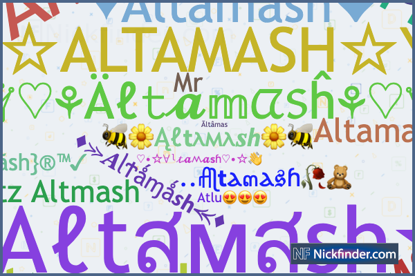 Nicknames for Altamash: ᴹᴿ°᭄☆🅰🅻🆃🅰🅼🅰🆂🅷࿐, ꧁☆Aℓtส