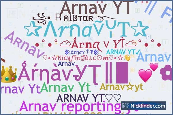 Nicknames for ArnavYT: ꧁▫ RคᎥនтαʀ ࿐, Arnav‖ꜰꜰ‖, 亗ㅤ