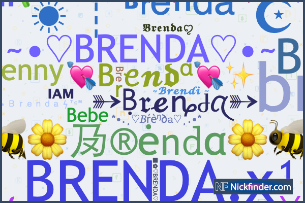 Nicknames for Brenda: ꧁♡BŘ€ŅĐÄ♡꧂, 么• Ｂｒｅｎｄａ ϟ ᵀᶜᴹ