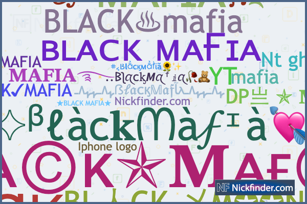 Nicknames for BlackMafia: ⚔𝐁𝐋𝐀𝐂𝐊✯𝐌𝐀𝐅𝐈𝐀