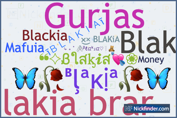 Nicknames for Blakia: ×͜× BLAKiA, īBLAKIAī, Blackia