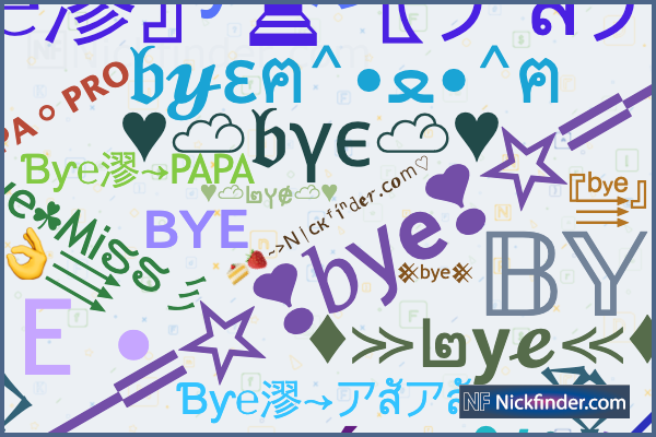 Bye के लिए उपनाम: ꧁𒅒𝔹𝕐𝔼𒅒꧂, 『Ɓƴ℮漻』♜〖アสัアสั