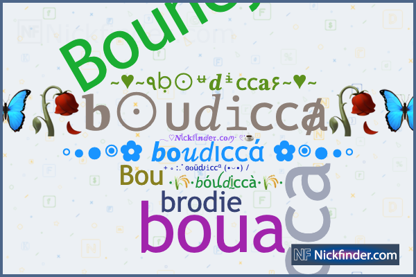 Nicknames for Boudicca Bou dicca brodie boua