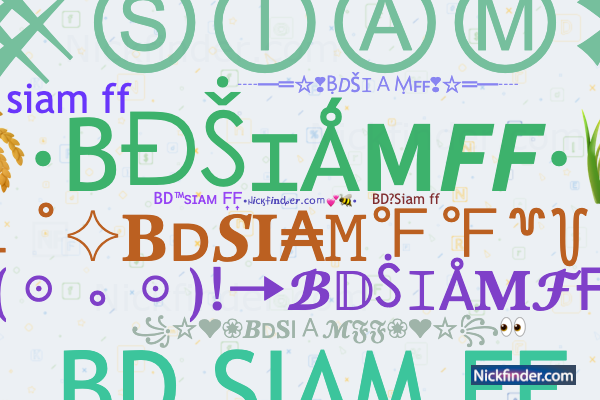 Nicknames for BDSIAMFF BD F F Siam BD F F BD SIAM FF