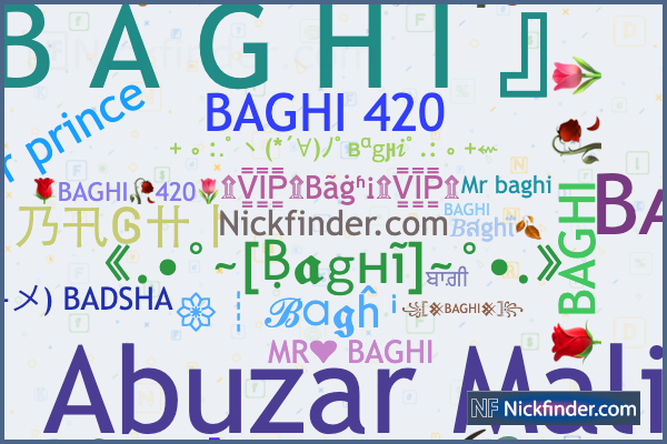 Nicknames for Baghi: ꧁༒Baghi༒꧂, ꧁𓊈𒆜BAGHI𒆜𓊉꧂, B A G H I 