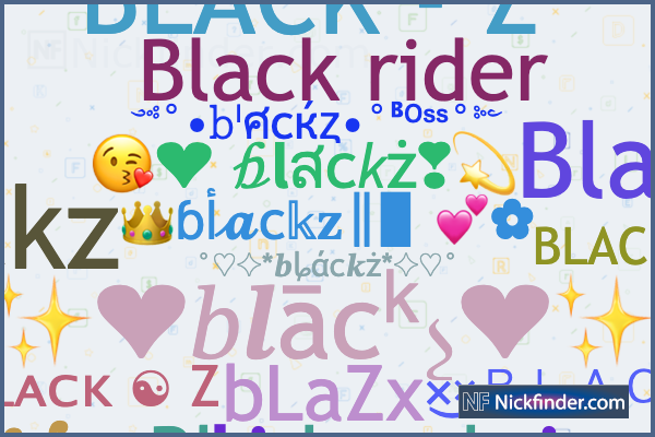 Blackz के लिए उपनाम: ×͜× B𝙻𝙰𝙲𝙺 𝚉࿐, ꧁B𝙻𝙰𝙲𝙺𝚉