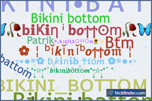 Nicknames for Bikinibottom Bikini battom