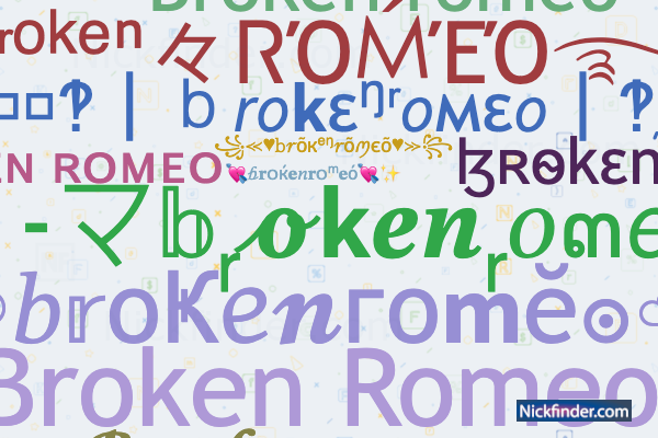 Nicknames For Brokenromeo Broken Romeo B