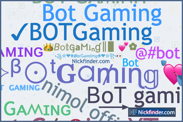 Nicknames and stylish names for BotGaming - Nickfinder.com