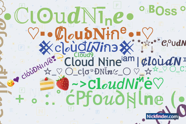 Nicknames for CloudNine: Cloud Nine, ☁️9️⃣, Cloud9, Cloud nine