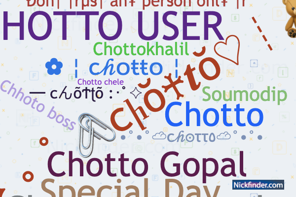 Nicknames for Chotto: Chotto motu, CHOTTO CHELE PREM, chotto