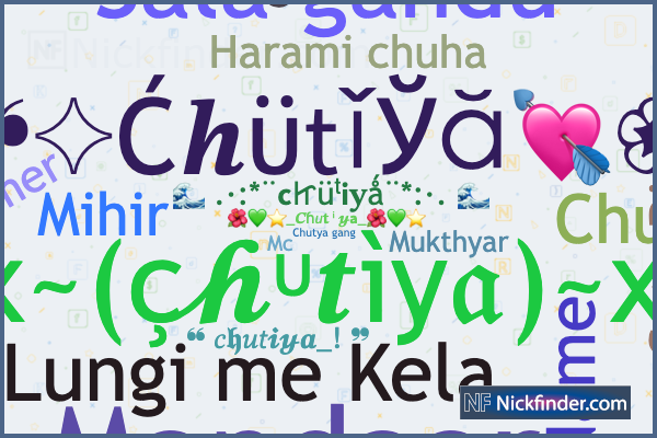 Nicknames For Chutiya: प्रो᭄chÜtiya ࿐ཽ༵☆, C H U T I Y A, Ꭰᴋ᭄ℂ𝕙𝕦𝕥𝕚𝕪𝕒ᴮᴴᴬᴵ 