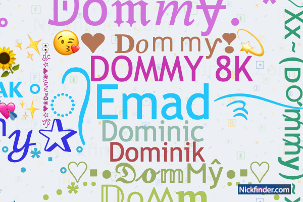 Nicknames for Dominus: ✰Domiήuຮ✰, 𝔇Ømiήᵘs, xXDOMINUSXx