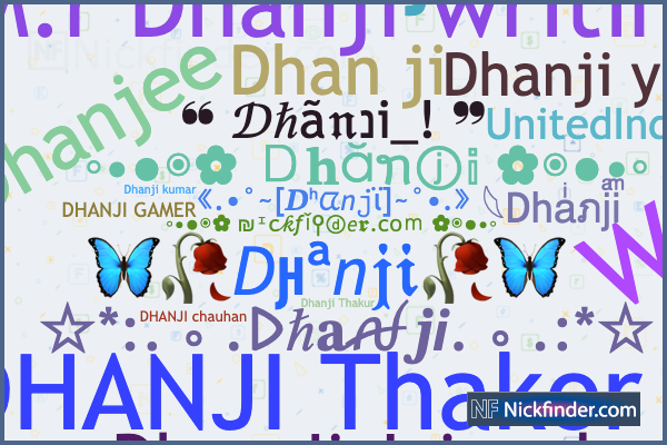 Dhanji के लिए उपनाम: ꧁༺Dhanji