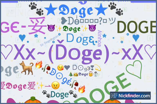Nicknames for Doge: 👿✨𝕯𝖔𝖌𝖊✨👿, ๖ۣۜƊᵒᵍᵉ一⚔㴀㟼㦵