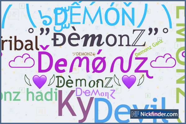 ♡ Nicknames for DemonZ: Dᴇ͠ᴍᴏɴz〄, ッDEMONZ☯, D E M O N Z