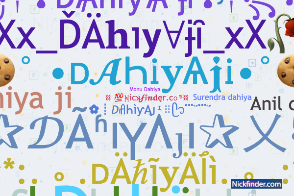 Nicknames for DAhiyAji: ꧁༒✤ĐȺħɨɏȺ ɉɨ✤༒꧂, Dahiya ji, Surendra dahiya, Dahiya,  Vicky dahiya