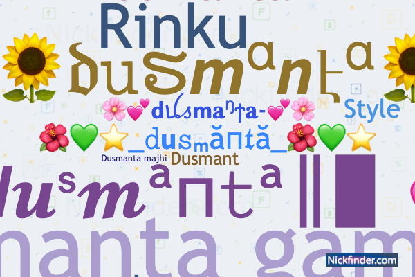 Nicknames for Dusmanta: Dushmanta, dusmanta gaming, Dusmant 