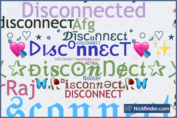 Nicknames and stylish names for Disconnect - Nickfinder.com