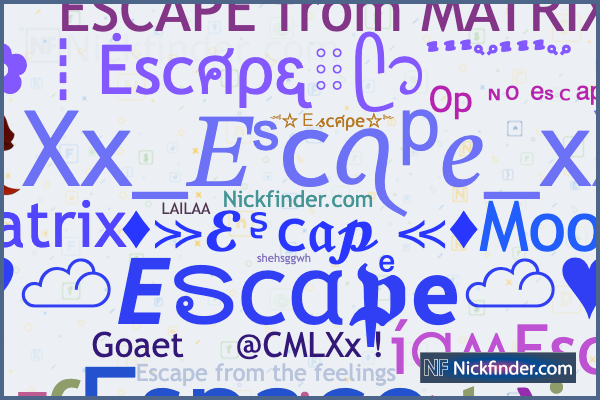 Nicknames for Escapism