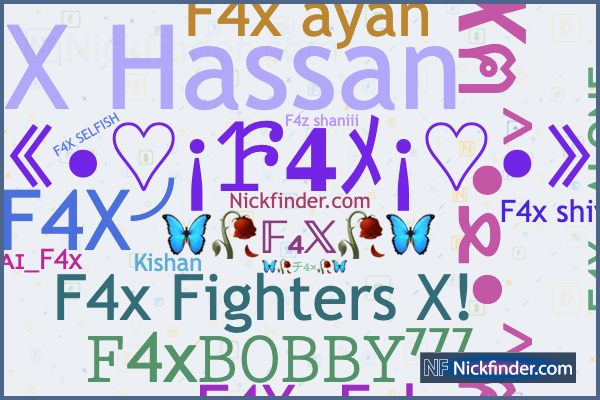 Nicknames for F4X: 𝐅𝟒𝐗 𝐄𝐦𝐩𝐢𝐫𝐞, F4XㅤᎬᴍ֟፝ᴘɪʀᴇㅤ, F4X