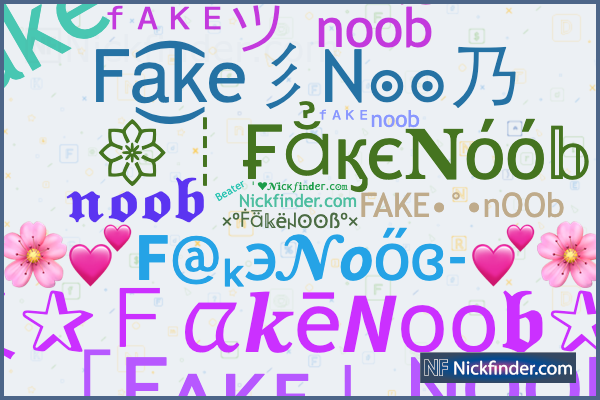 Nicknames for FakeNoob: ꧁ཌ🌷ᶠᴬᴷᴱNoob🌷ད꧂, Fa͜͡ke彡N๏๏乃, ᶠᴬᴷᴱツ noob, Fake noob,  ᶠᴬᴷᴱnoob