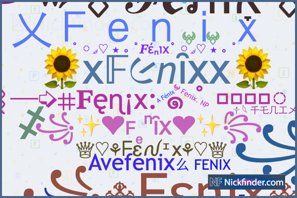 ♡ Nicknames for Fenix: ꧁༒☬Feภiאָ☬༒꧂, ꧁༒☬𝕱𝖊𝖓𝖎ﾒ