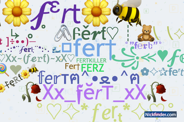 Nicknames and stylish names for Fert - Nickfinder.com