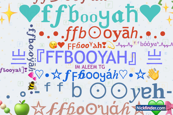 Nicknames for Ffbooyah: ꧁ᵀᵉᵃᵐ☯BOOYAH☯꧂, FF 亗 ᗷᴏᴏʏᴀʜ !!, Ff booya, Box, ᶠᶠ  BOOYAH