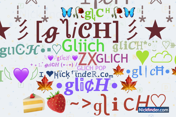 Nicknames for GliCH: Glitch 99, ZX, Man, Glich speed, Glitch_99