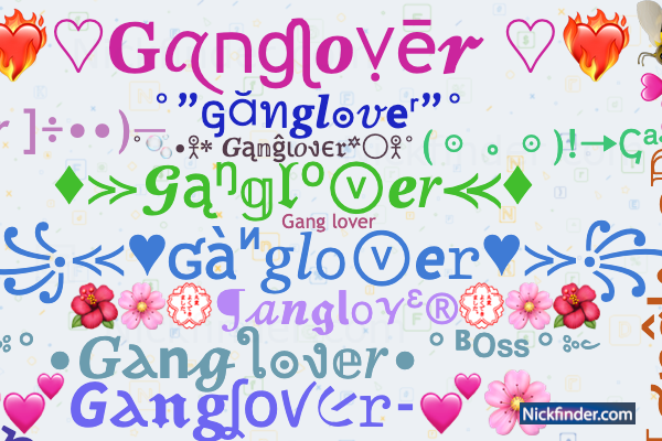 Nicknames and stylish names for Ganglover - Nickfinder.com