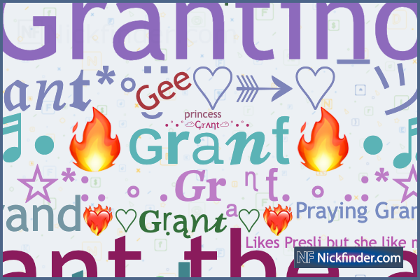 Nicknames for Grant: Grantelope, Granch Dressing, G Money, Granty 