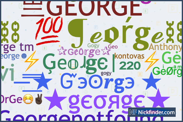 Nicknames for George: ꧁༒☬Ǥe๏rge⚔☬༒꧂, ꧁༒☬GEORGE