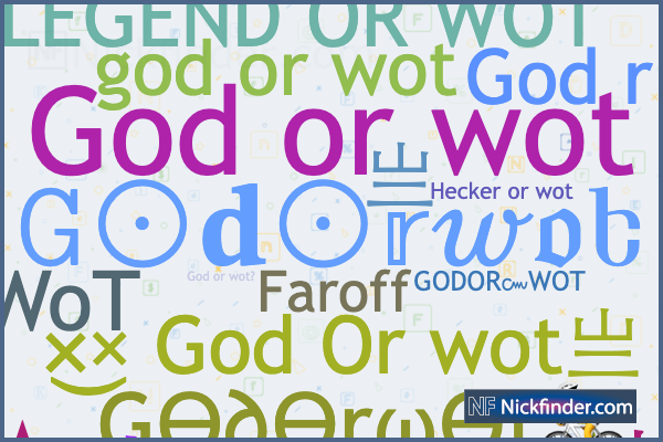 Nicknames for Wolfgod: ❌❌ᙡѺᒪℱ⌁ᴳᵒᵈ一德, 👑Wolf.God👑, ᙡѺᒪℱⒼⓄⒹ❚·══·❚, ᴡʜɪᴛᴇ  ꧁ᙡѺᒪℱ꧂god, ꧁ᙡѺᒪℱ꧂ᴳᵒᵈ一德