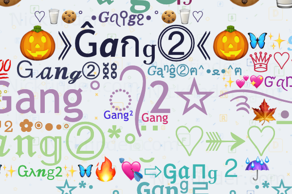 Nicknames and stylish names for Gang2 - Nickfinder.com