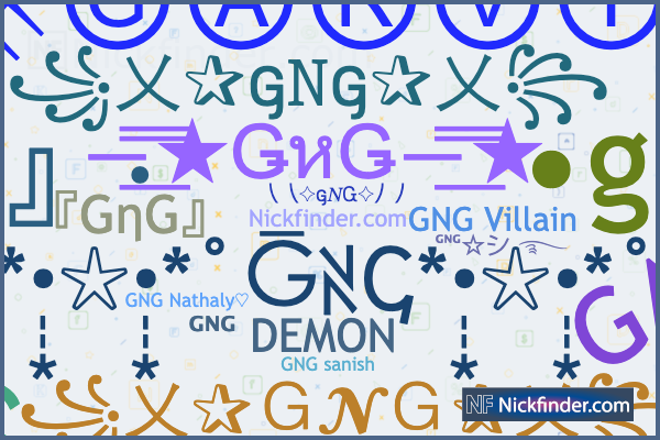 ⭐︎ Nicknames for GNG: 【ǤNG𒆜ⒼⒶⓇⓋⒾⓉ⁹⁹⁹⁺࿐, 『ᴳᴺᴳ