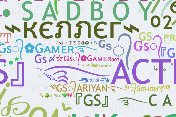 Nicknames for GS: ☆𝐆s᭄✿Gᴀᴍᴇʀ₀₀₇, 『GS』࿐ACTION